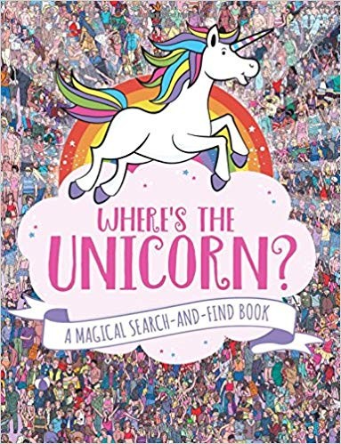 Where’s the Unicorn: A Magical Search-and-Find Book