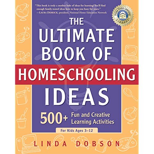 The Ultimate Book of Homeschooling Ideas