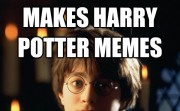 Makes Harry Potter memes..